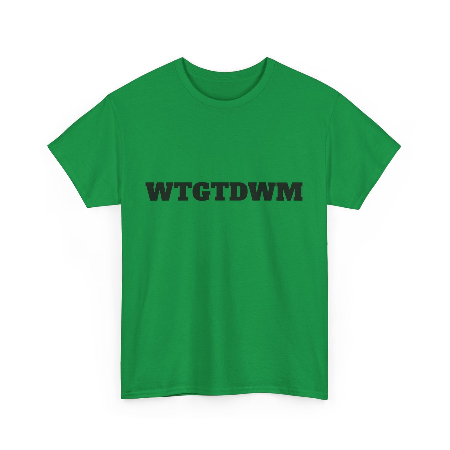 WTGTDWM - Unisex Heavy Cotton Tee