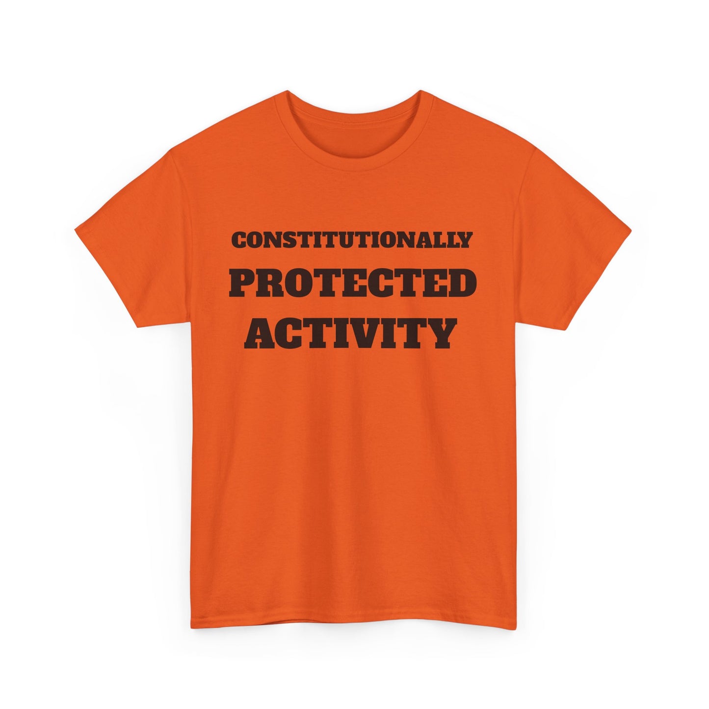 CONSTITUTIONALLY PROTECTED ACTIVITY  - Unisex Heavy Cotton Tee