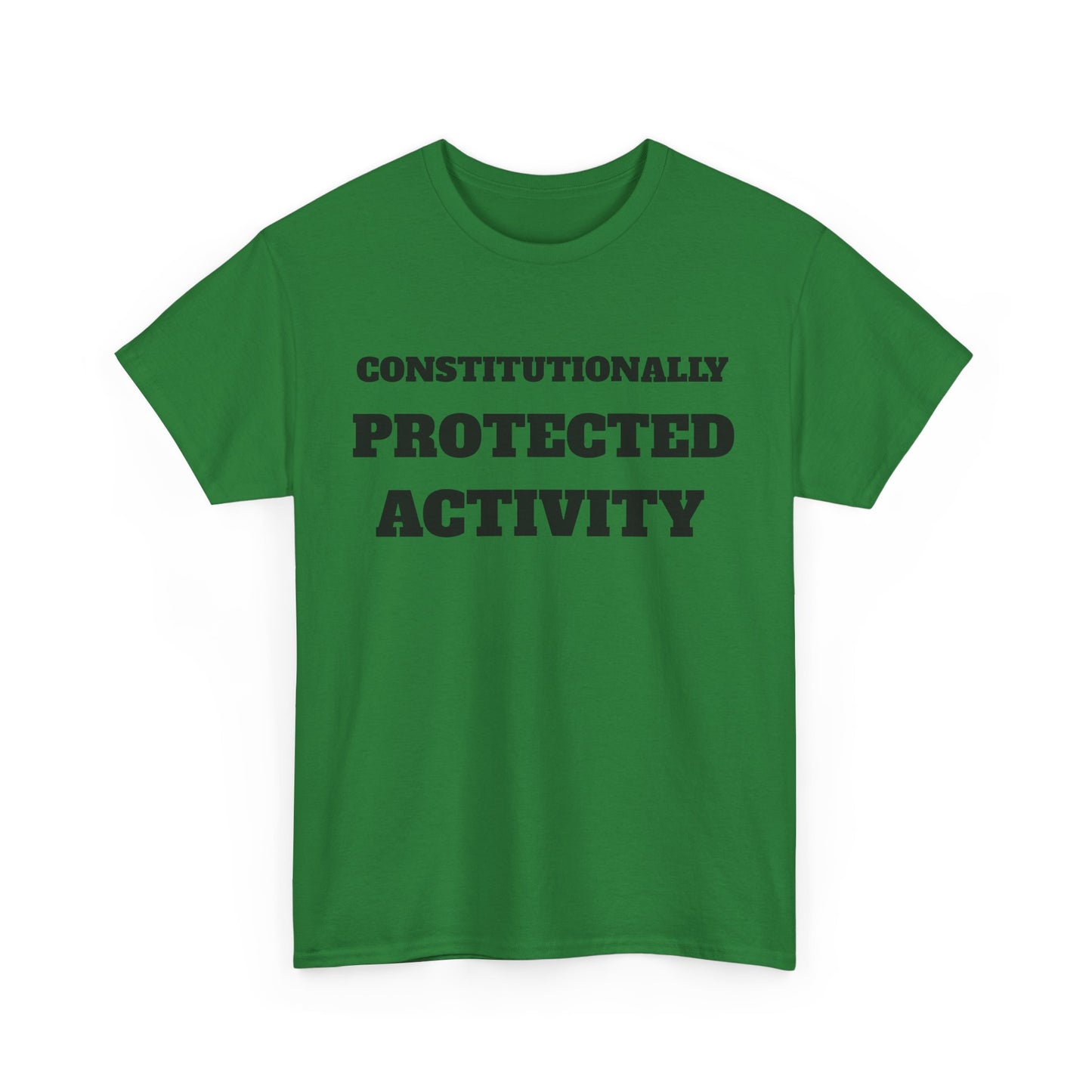 CONSTITUTIONALLY PROTECTED ACTIVITY  - Unisex Heavy Cotton Tee