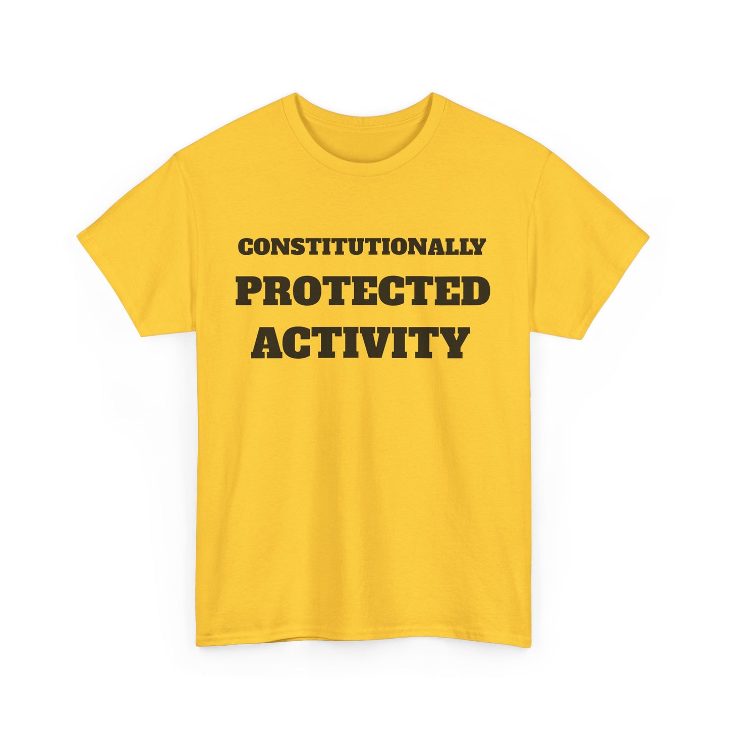 CONSTITUTIONALLY PROTECTED ACTIVITY  - Unisex Heavy Cotton Tee