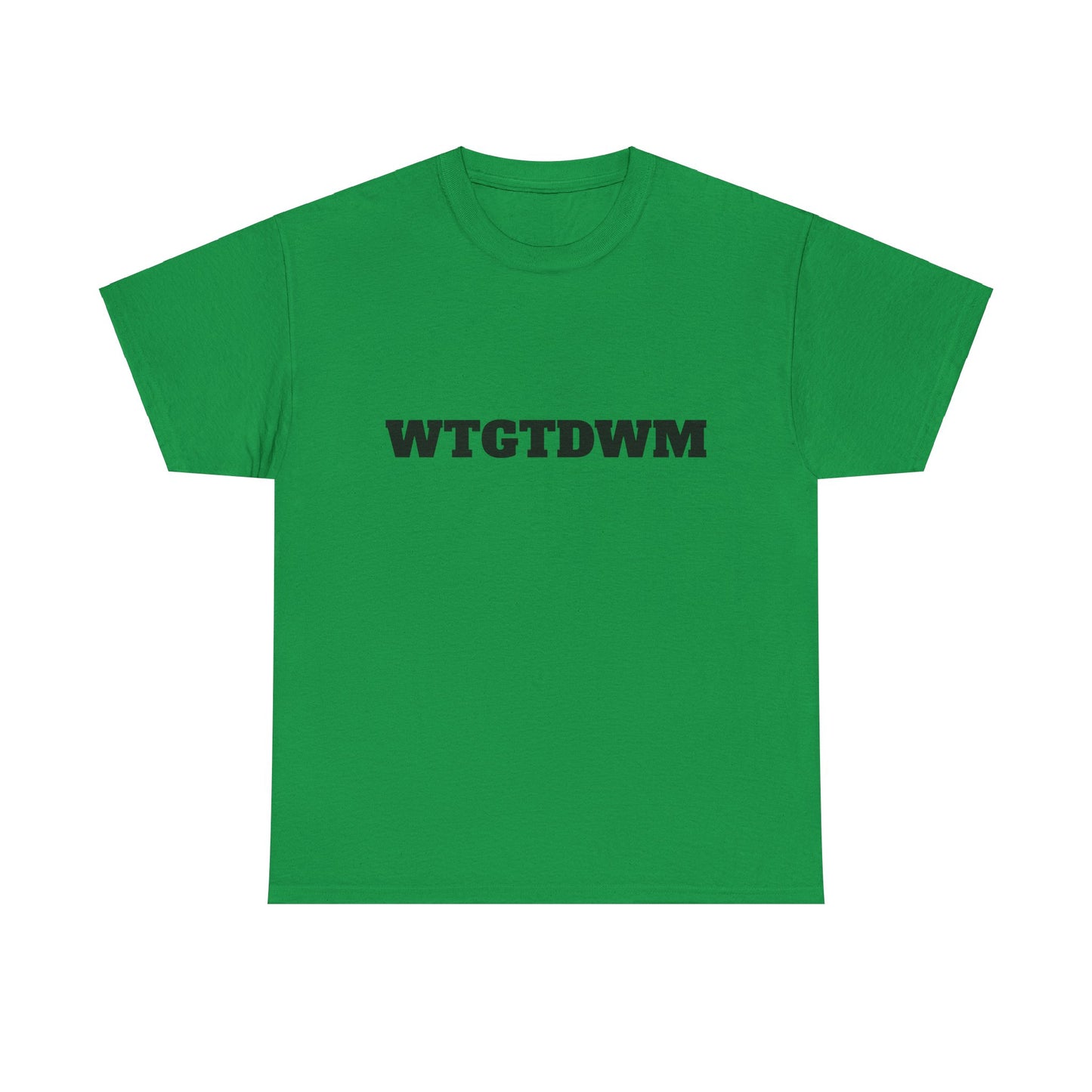 WTGTDWM - Unisex Heavy Cotton Tee