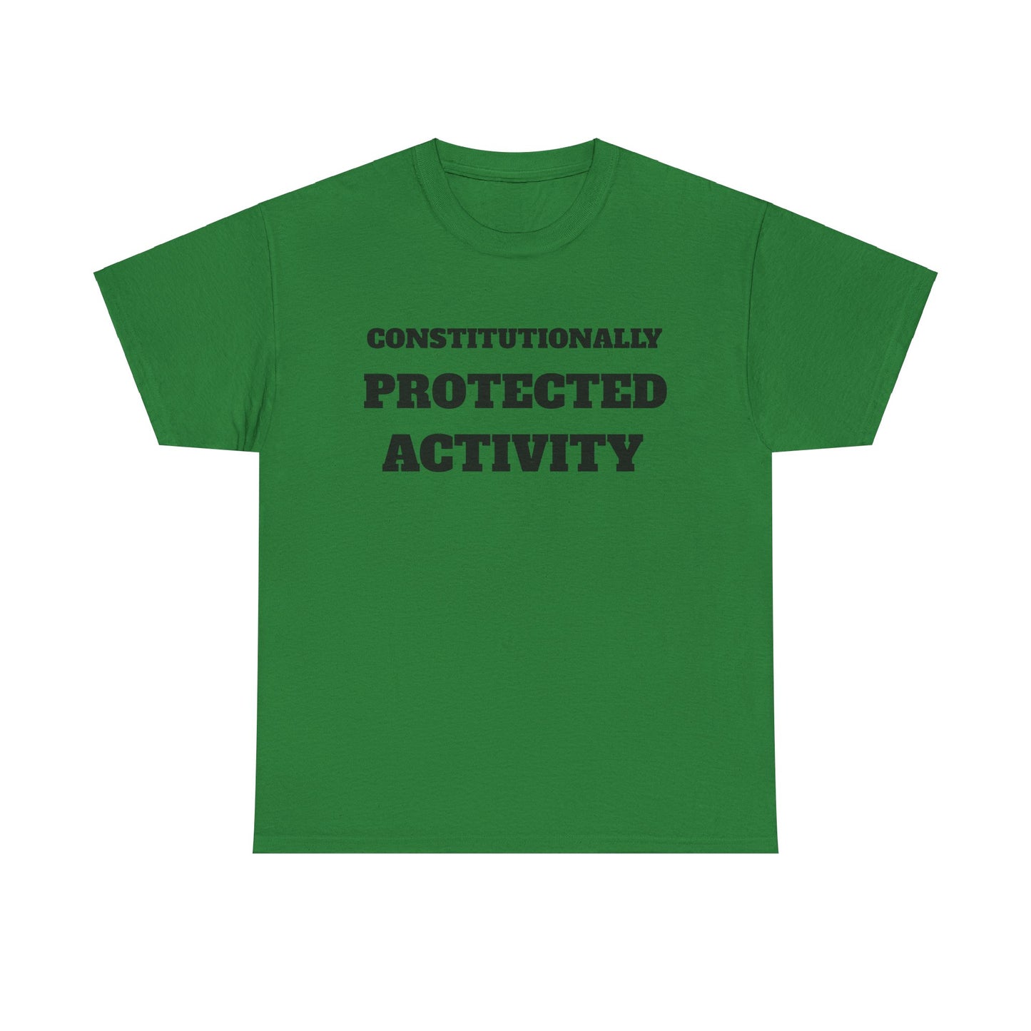 CONSTITUTIONALLY PROTECTED ACTIVITY  - Unisex Heavy Cotton Tee