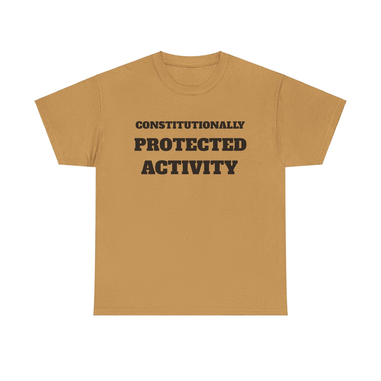 CONSTITUTIONALLY PROTECTED ACTIVITY  - Unisex Heavy Cotton Tee