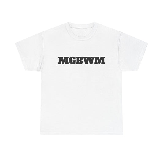 MGBWM - Unisex Heavy Cotton Tee