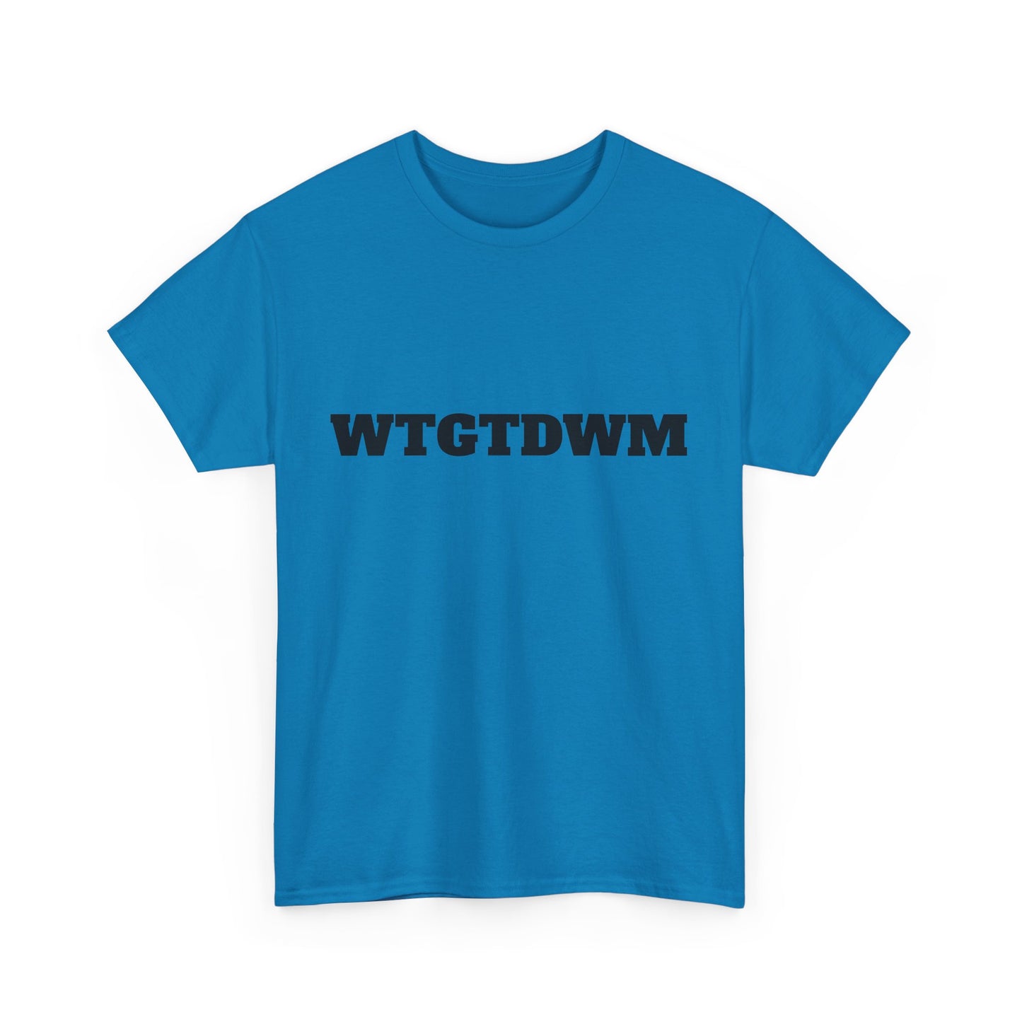 WTGTDWM - Unisex Heavy Cotton Tee