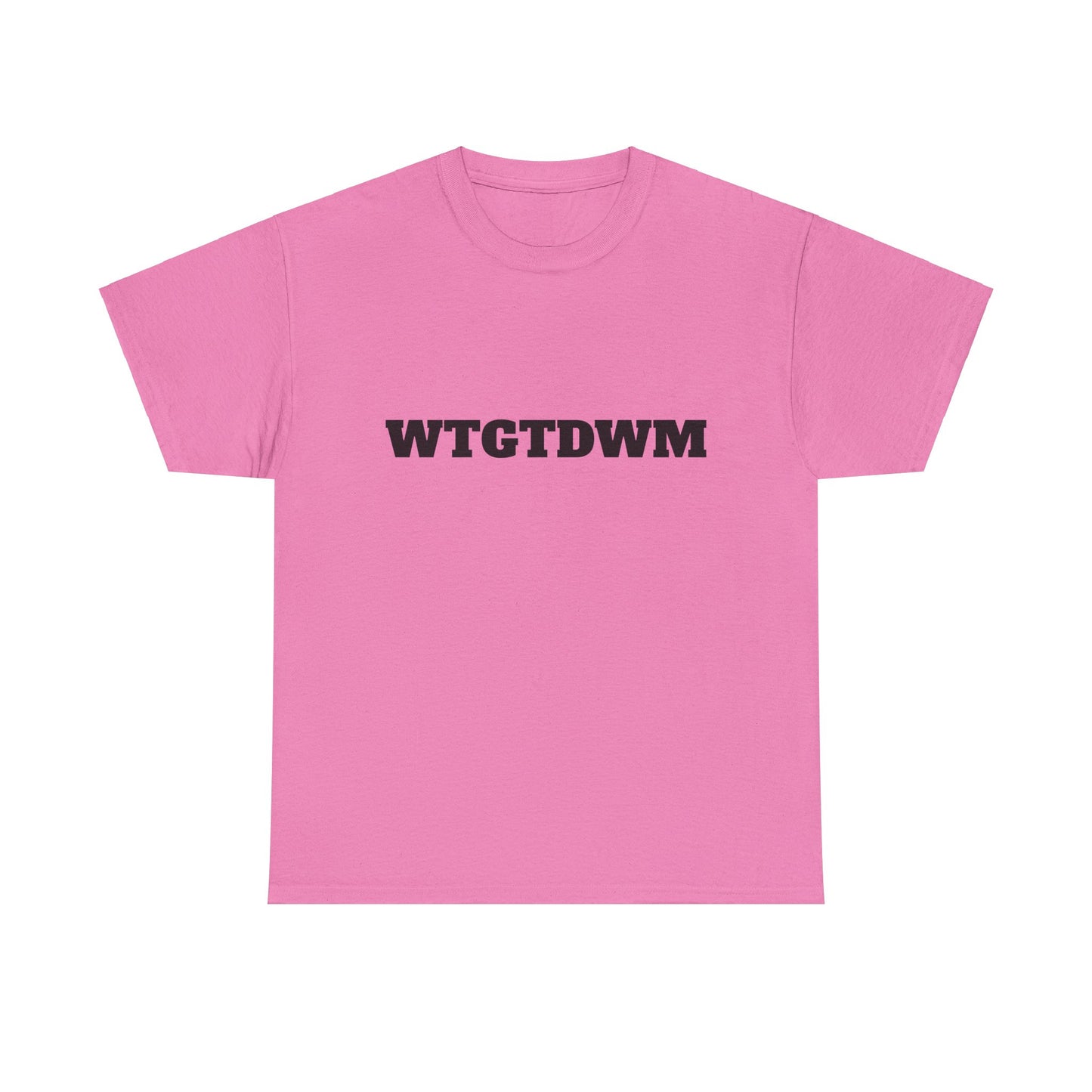 WTGTDWM - Unisex Heavy Cotton Tee