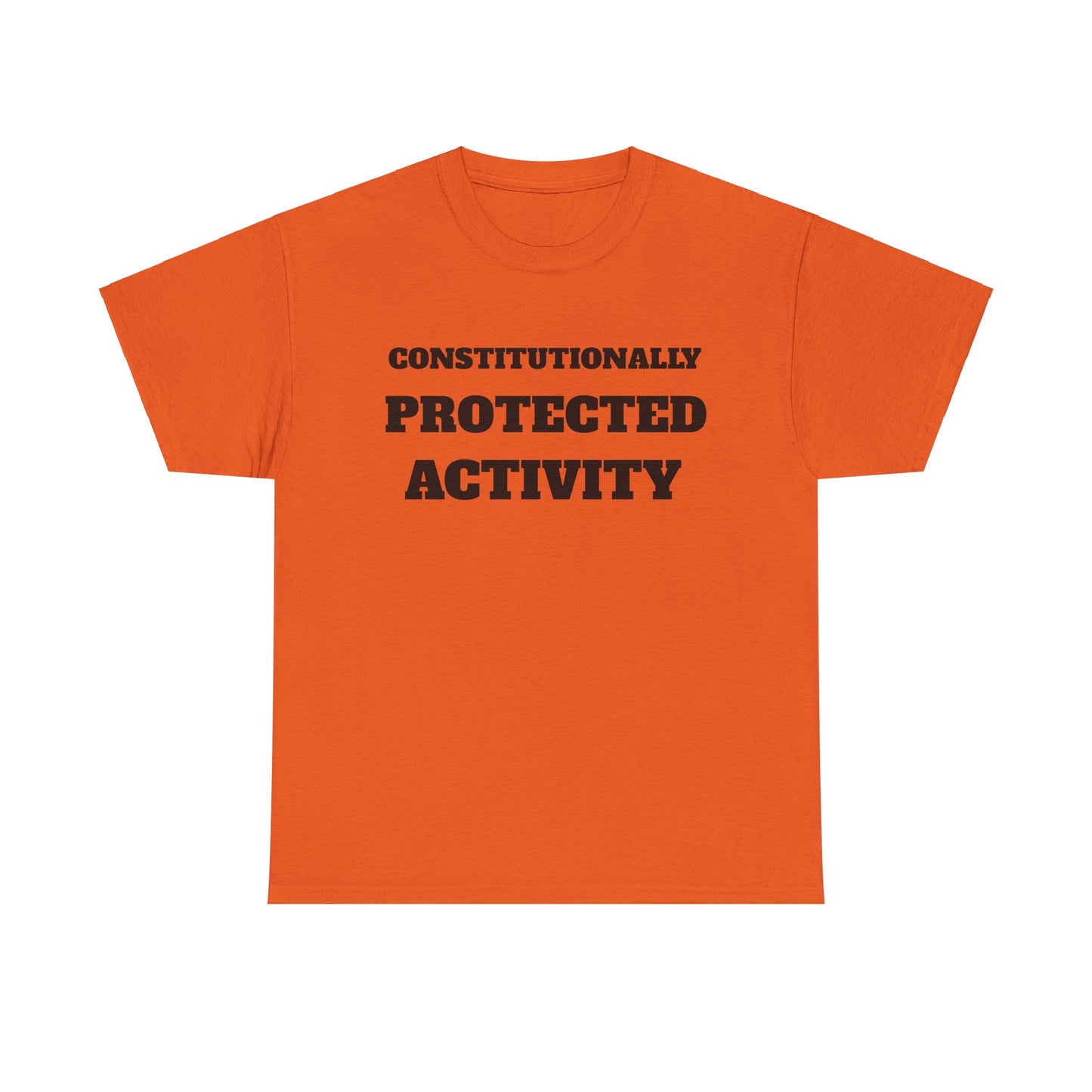 CONSTITUTIONALLY PROTECTED ACTIVITY  - Unisex Heavy Cotton Tee