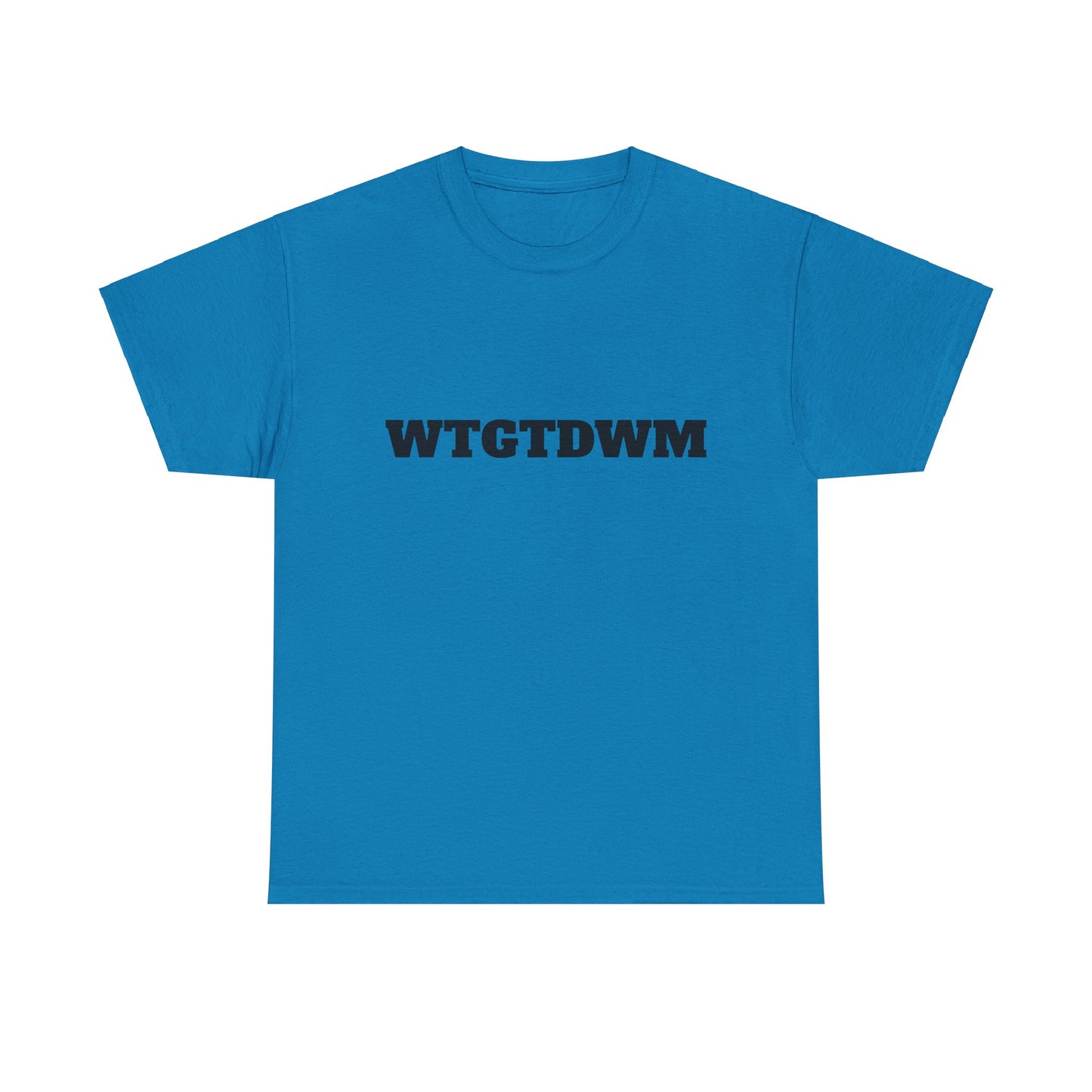 WTGTDWM - Unisex Heavy Cotton Tee